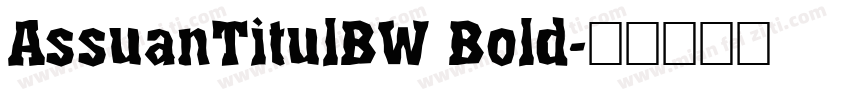 AssuanTitulBW Bold字体转换